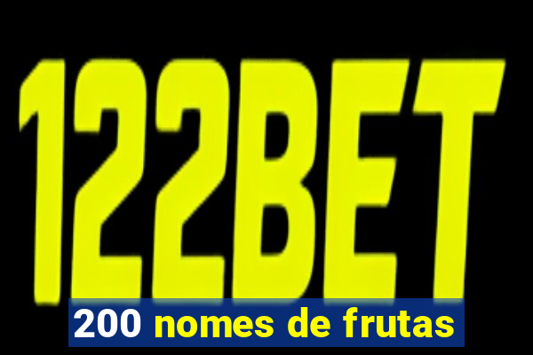 200 nomes de frutas